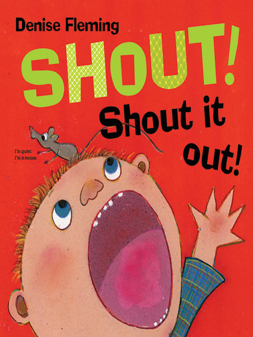 Title details for Shout! Shout It Out! by Denise Fleming - Wait list